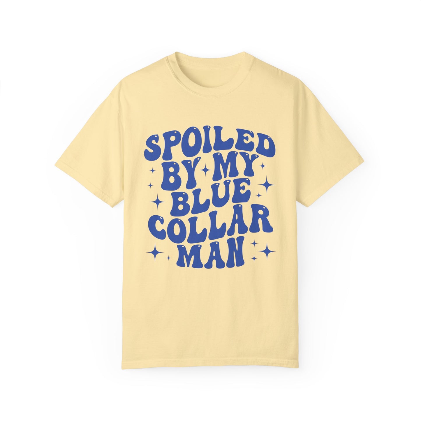 Spoiled By My Blue Collar Man Comfort Color T-shirt