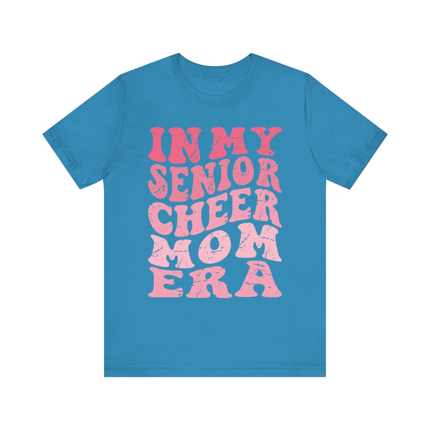 In My senior Cheer Mom Era Short Sleeve Tee