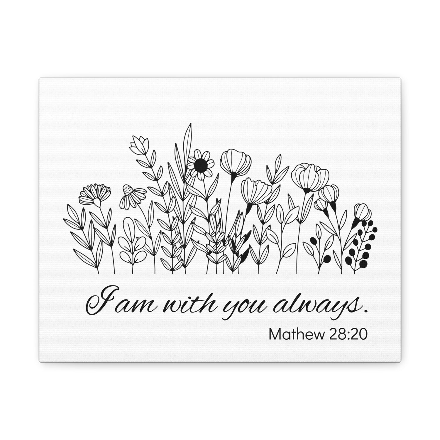 I am with you always. Mathew 28:20 Canvas