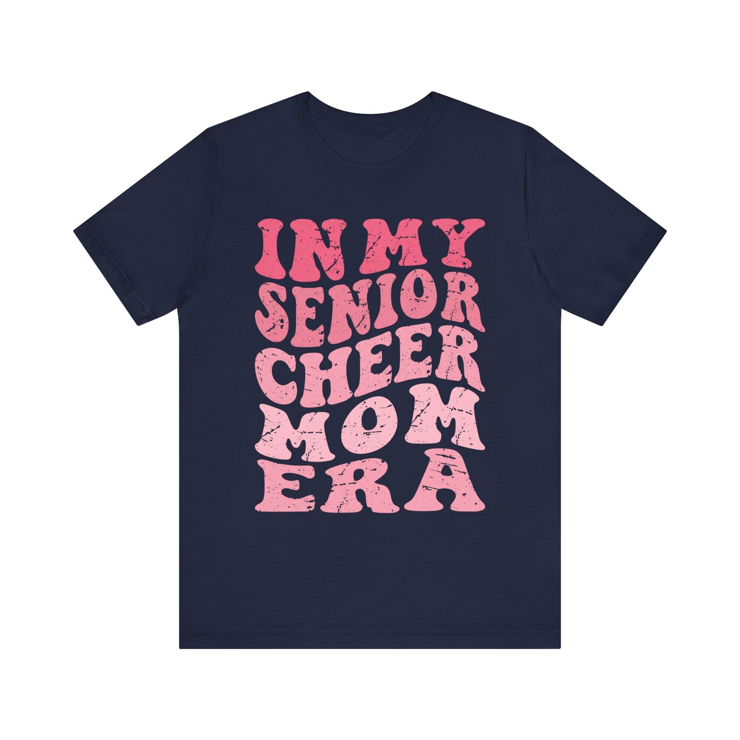 In My senior Cheer Mom Era Short Sleeve Tee