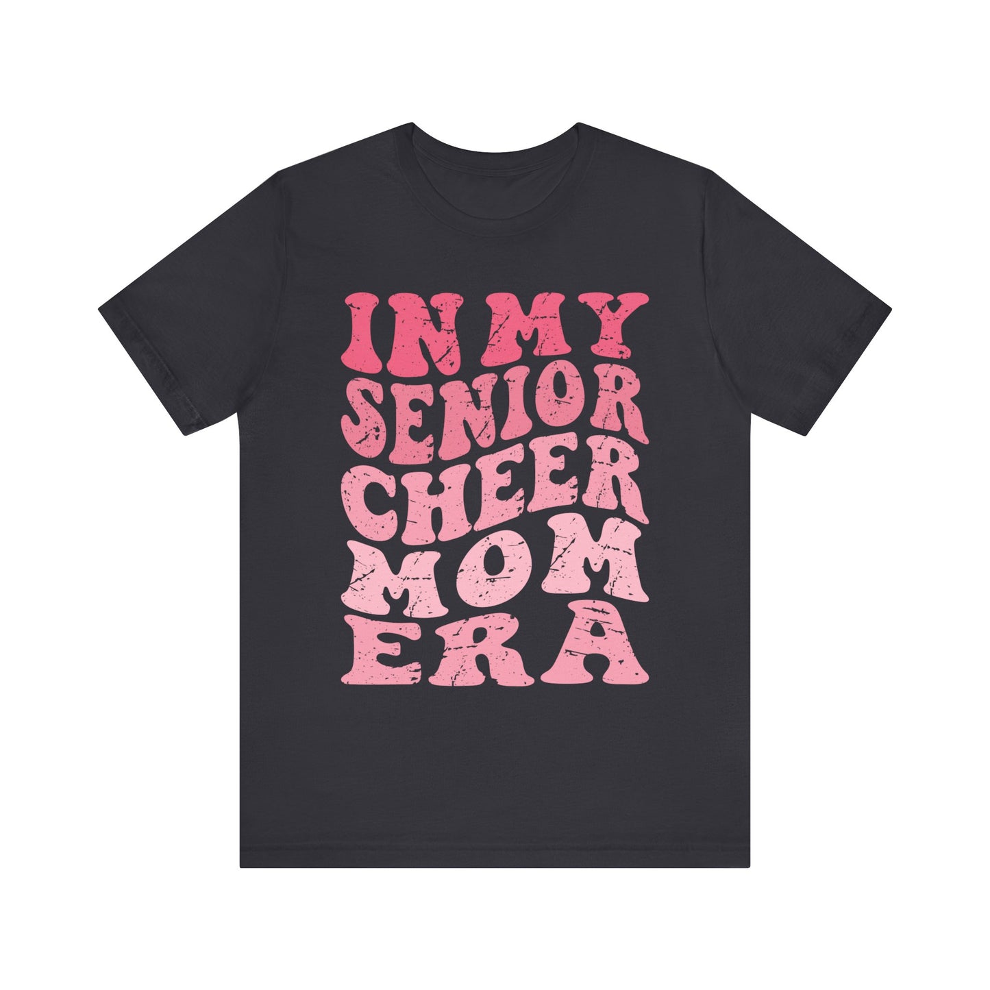 In My senior Cheer Mom Era Short Sleeve Tee