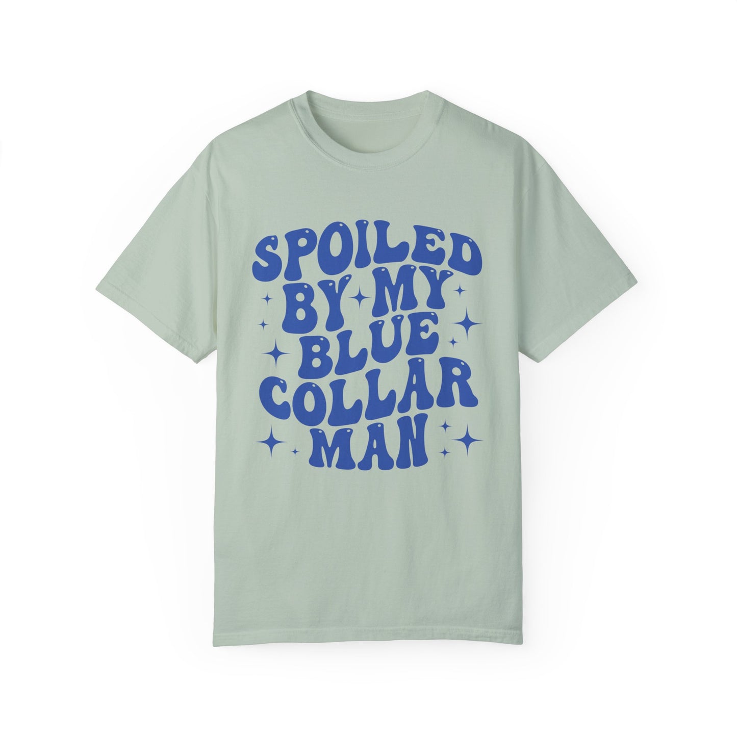 Spoiled By My Blue Collar Man Comfort Color T-shirt