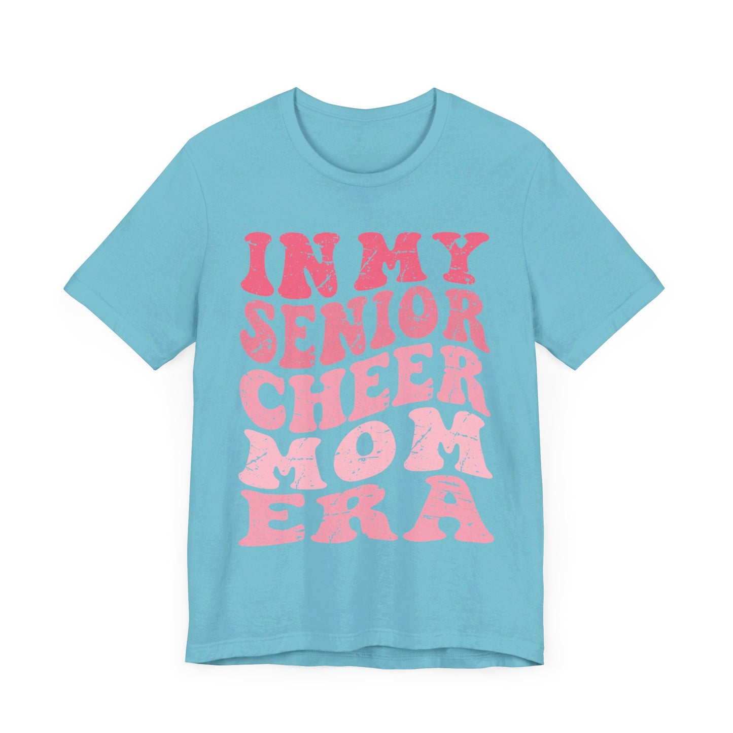 In My senior Cheer Mom Era Short Sleeve Tee