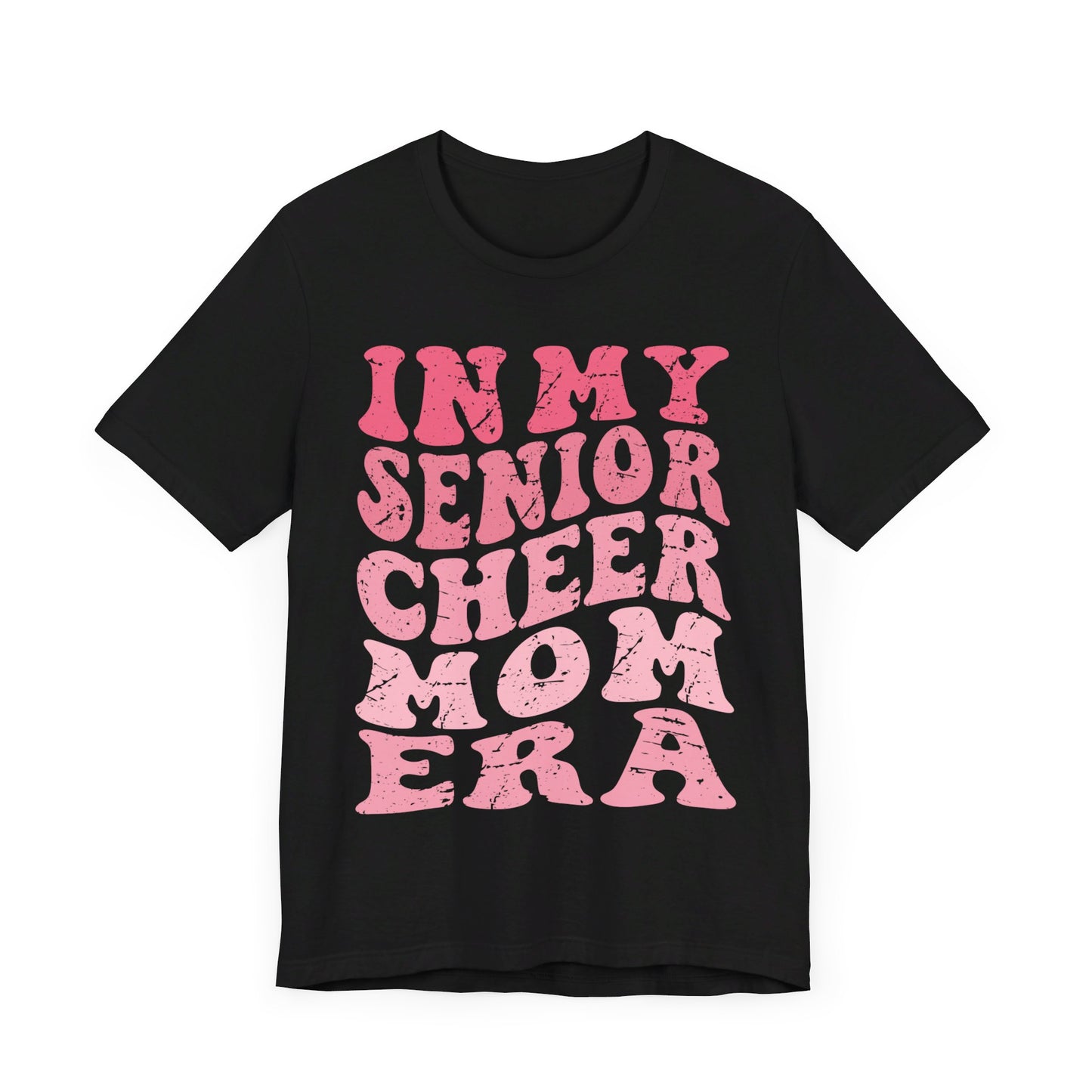 In My senior Cheer Mom Era Short Sleeve Tee