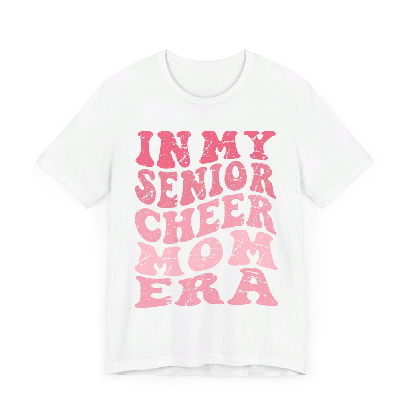 In My senior Cheer Mom Era Short Sleeve Tee