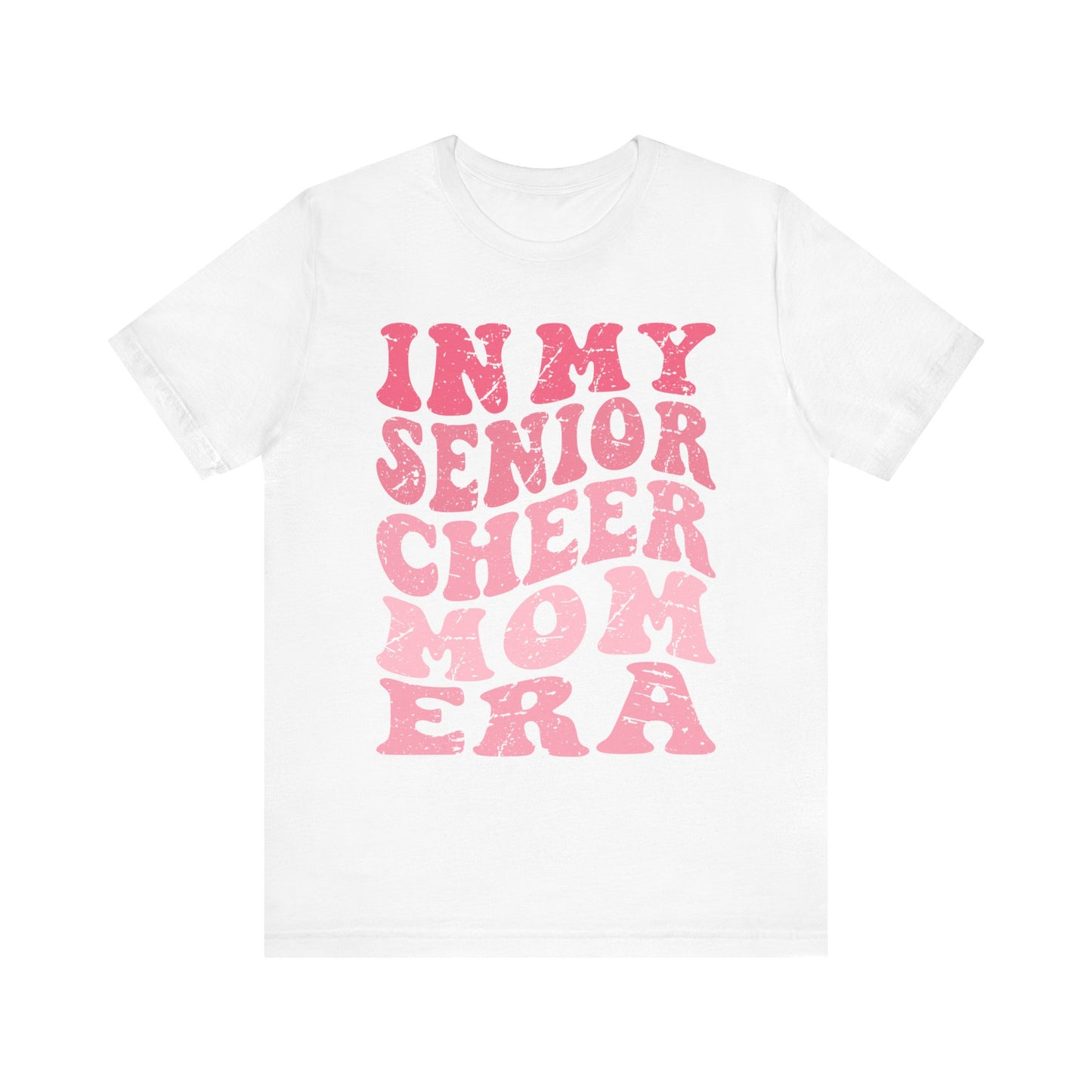 In My senior Cheer Mom Era Short Sleeve Tee