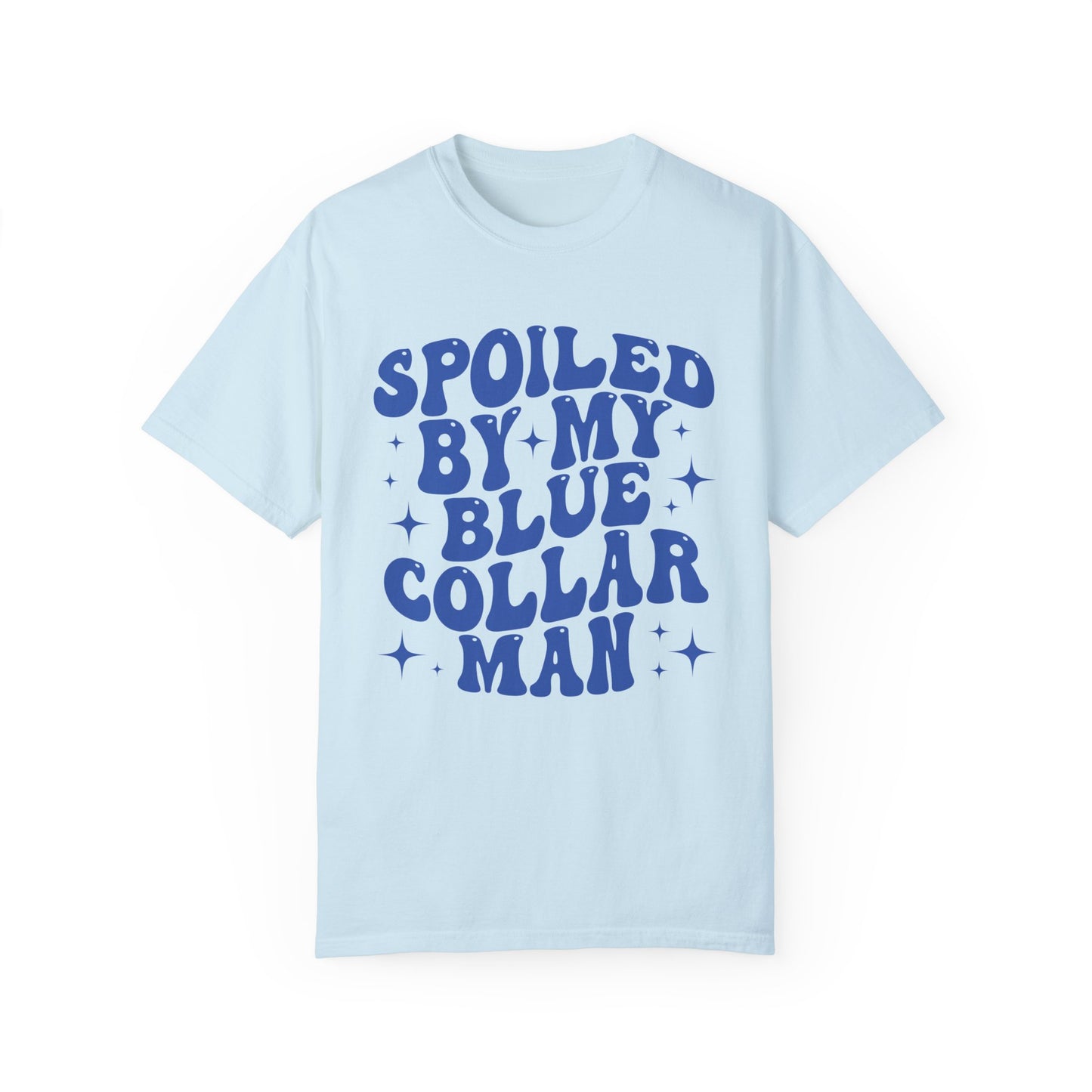 Spoiled By My Blue Collar Man Comfort Color T-shirt