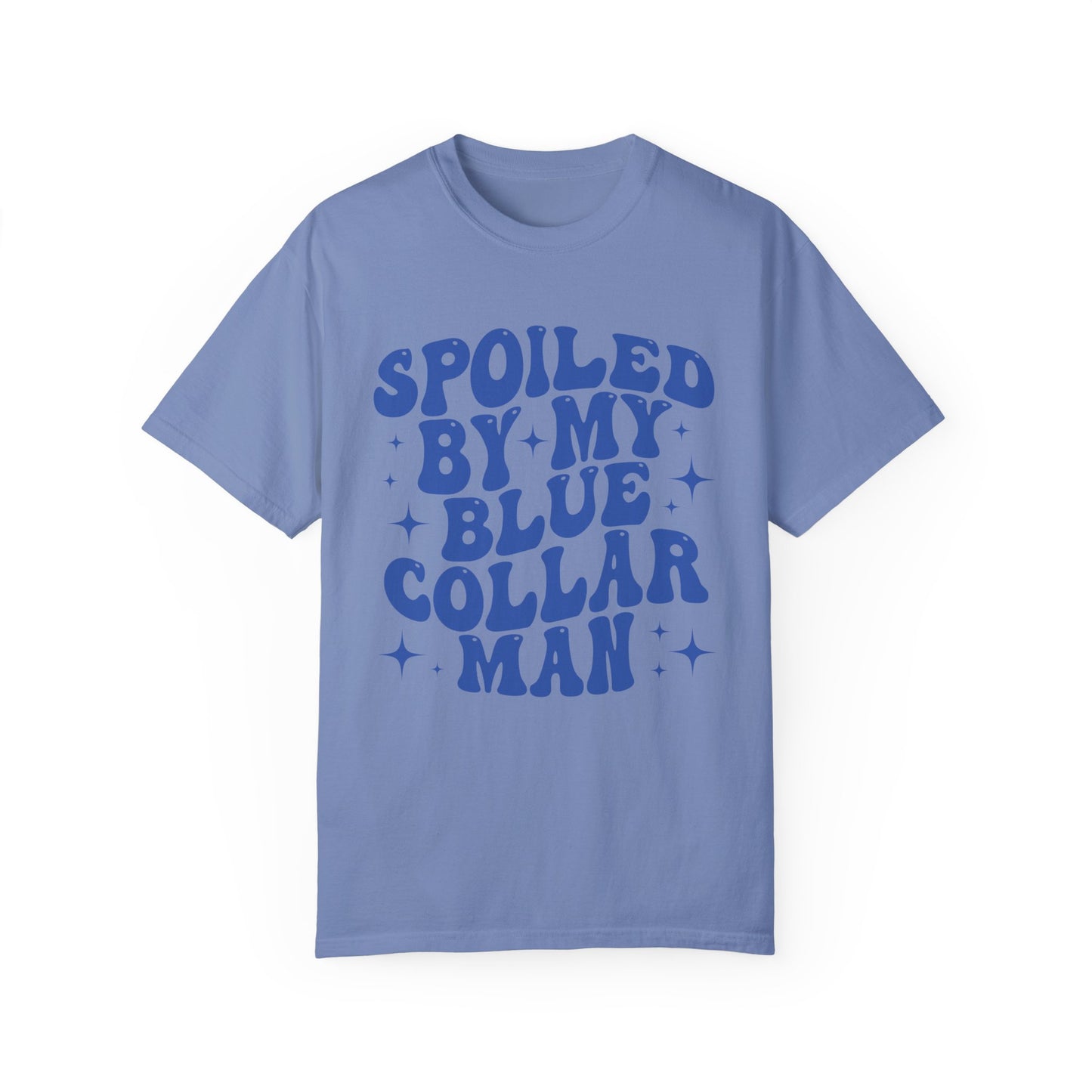 Spoiled By My Blue Collar Man Comfort Color T-shirt