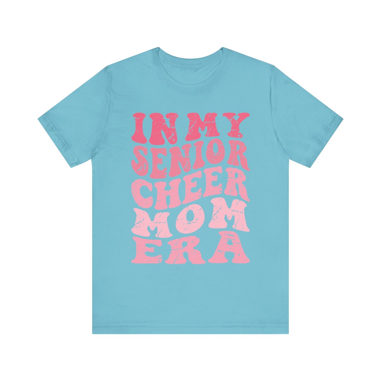 In My senior Cheer Mom Era Short Sleeve Tee